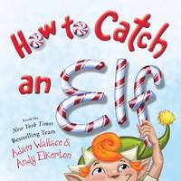 Adam Wallace - How to Catch an Elf - 9781492646310 - V9781492646310