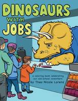 Theo Lorenz - Dinosaurs with Jobs: A Coloring Book Celebrating Our Old-School Coworkers - 9781492647218 - V9781492647218