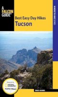 Bruce Grubbs - Best Easy Day Hikes Tucson, 2nd Edition - 9781493027767 - V9781493027767