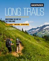 Backpacker Magazine - Backpacker Long Trails: Mastering the Art of the Thru-Hike - 9781493028726 - V9781493028726