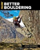 John Sherman - Better Bouldering - 9781493029273 - V9781493029273