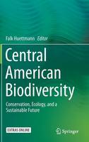 Falk Huettmann (Ed.) - Central American Biodiversity: Conservation, Ecology, and a Sustainable Future - 9781493922079 - V9781493922079