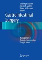 Timothy M. Pawlik - Gastrointestinal Surgery: Management of Complex Perioperative Complications - 9781493922222 - V9781493922222