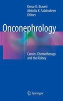 Kenar D. Jhaveri (Ed.) - Onconephrology: Cancer, Chemotherapy and the Kidney - 9781493926589 - V9781493926589