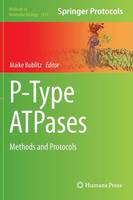 Maike Bublitz (Ed.) - P-Type ATPases: Methods and Protocols - 9781493931781 - V9781493931781