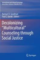 Rachael D. Goodman (Ed.) - Decolonizing  Multicultural  Counseling through Social Justice - 9781493935857 - V9781493935857