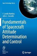 F. Landis Markley - Fundamentals of Spacecraft Attitude Determination and Control - 9781493955695 - V9781493955695