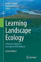 Sarah E. Gergel (Ed.) - Learning Landscape Ecology: A Practical Guide to Concepts and Techniques - 9781493963720 - V9781493963720