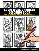 Sylvia Massy - Audio Icons Unhinged Coloring Book: Color All Over Your Favorite Studio Personalities - 9781495076725 - V9781495076725