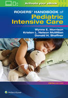 Donald H. Shaffner - Rogers´ Handbook of Pediatric Intensive Care - 9781496347534 - V9781496347534