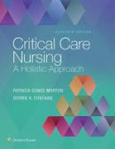 Patricia Gonce Morton - Critical Care Nursing: A Holistic Approach - 9781496375162 - V9781496375162