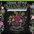 Valerie Mckeehan - Chalk-Style Botanicals Deluxe Coloring Book: Color with All Types of Markers, Gel Pens & Colored Pencils - 9781497201514 - V9781497201514