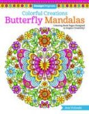 Jess Volinski - Colorful Creations Butterfly Mandalas: Coloring Book Pages Designed to Inspire Creativity! - 9781497202610 - V9781497202610