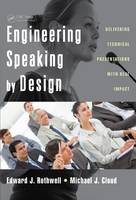 Edward J. Rothwell - Engineering Speaking by Design: Delivering Technical Presentations with Real Impact - 9781498705776 - V9781498705776