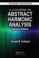 Gerald B. Folland - A Course in Abstract Harmonic Analysis - 9781498727136 - V9781498727136