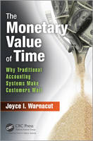Joyce I. Warnacut - The Monetary Value of Time: Why Traditional Accounting Systems Make Customers Wait - 9781498737135 - V9781498737135