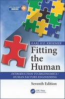 Karl H. E. Kroemer - Fitting the Human: Introduction to Ergonomics / Human Factors Engineering, Seventh Edition - 9781498746892 - V9781498746892