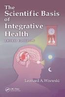 Leonard Wisneski - The Scientific Basis of Integrative Health - 9781498767200 - V9781498767200