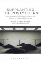 David Rudrum - Supplanting the Postmodern: An Anthology of Writings on the Arts and Culture of the Early 21st Century - 9781501306860 - V9781501306860