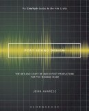 John Avarese - Post Sound Design: The Art and Craft of Audio Post Production for the Moving Image - 9781501327483 - V9781501327483