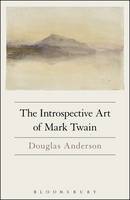 Douglas Anderson - The Introspective Art of Mark Twain - 9781501329548 - V9781501329548