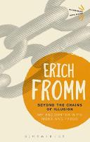 Erich Fromm - Beyond the Chains of Illusion: My Encounter with Marx and Freud - 9781501334481 - V9781501334481