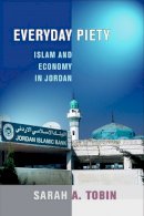 Sarah A. Tobin - Everyday Piety: Islam and Economy in Jordan - 9781501700460 - V9781501700460
