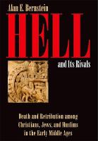 Alan E. Bernstein - Hell and Its Rivals: Death and Retribution Among Christians, Jews, and Muslims in the Early Middle Ages - 9781501707803 - V9781501707803