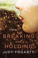 Judy Fogarty - Breaking and Holding: A Novel - 9781503936713 - V9781503936713