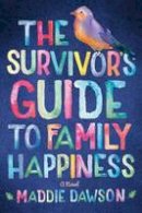 Maddie Dawson - The Survivor´s Guide to Family Happiness - 9781503939103 - V9781503939103