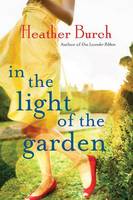 Heather Burch - In the Light of the Garden: A Novel - 9781503941144 - V9781503941144