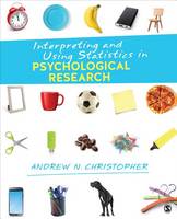 Andrew N. Christopher - Interpreting and Using Statistics in Psychological Research - 9781506304168 - V9781506304168