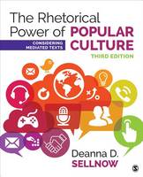 Dr. Deanna D. Sellnow - The Rhetorical Power of Popular Culture: Considering Mediated Texts - 9781506315218 - V9781506315218