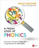 Wiley Blevins - A Fresh Look at Phonics, Grades K-2: Common Causes of Failure and 7 Ingredients for Success - 9781506326887 - V9781506326887