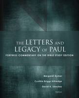 . Ed(S): Aymer, Margaret; Kittredge, Cynthia Briggs; Sanchez, David A. - The Letters and Legacy of Paul. Fortress Commentary on the Bible Study Edition.  - 9781506415918 - V9781506415918