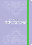 Meera Lester - My Pocket Meditations: Anytime Exercises for Peace, Clarity, and Focus - 9781507203415 - V9781507203415