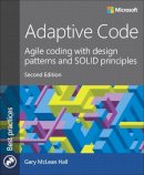 Gary McLean Hall - Adaptive Code: Agile coding with design patterns and SOLID principles - 9781509302581 - V9781509302581