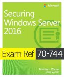 Timothy Warner - Exam Ref 70-744 Securing Windows Server 2016 - 9781509304264 - V9781509304264