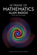 Alain Badiou - In Praise of Mathematics - 9781509512027 - V9781509512027