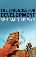 Benjamin Selwyn - The Struggle for Development - 9781509512799 - V9781509512799