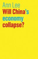 Ann Lee - Will China´s Economy Collapse? - 9781509520145 - V9781509520145