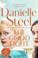 Danielle Steel - The Good Fight: An uplifting story of justice and courage from the billion copy bestseller - 9781509800629 - 9781509800629