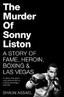 Shaun Assael - The Murder of Sonny Liston: A Story of Fame, Heroin, Boxing & Las Vegas - 9781509814824 - V9781509814824