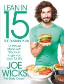 Joe Wicks - Lean in 15 - The Sustain Plan: 15 Minute Meals and Workouts to Get You Lean for Life - 9781509820221 - 9781509820221