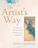 Julia Cameron - The Artist's Way. A Course in Discovering and Recovering Your Creative Self. - 9781509829477 - V9780399185045