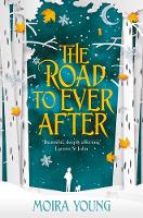 Moira Young - The Road To Ever After - 9781509832569 - V9781509832569