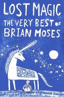 Brian Moses - Lost Magic: The Very Best of Brian Moses - 9781509838769 - V9781509838769