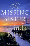 Lucinda Riley - The Missing Sister: The spellbinding penultimate novel in the Seven Sisters series - 9781509840182 - 9781509840182