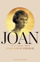 Simon Fenwick - Joan: Beauty, Rebel, Muse: The Remarkable Life of Joan Leigh Fermor - 9781509848690 - V9781509848690