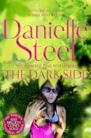 Danielle Steel - The Dark Side: A compulsive story of motherhood and obsession from the billion copy bestseller - 9781509877843 - 9781509877843